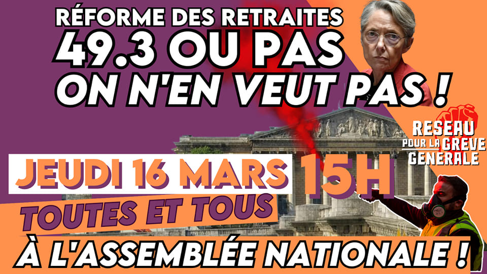 Tous à l'Assemblée Nationale le 16 mars : 49-3 ou pas, la réforme on n'en veut pas !