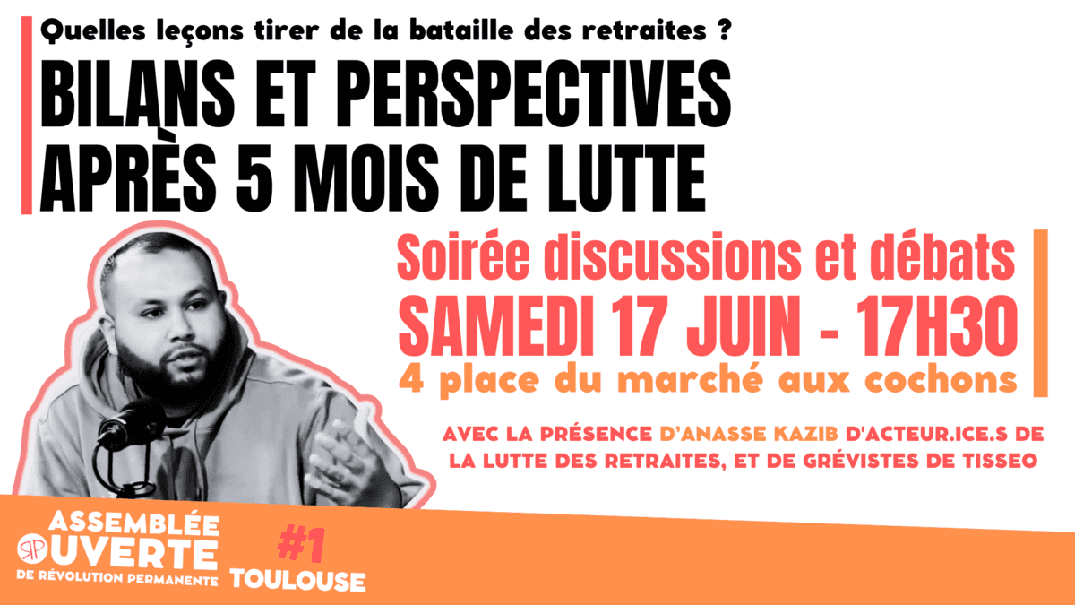 Toulouse. Le 17 juin, rendez-vous pour l'assemblée de RP avec Anasse Kazib et des grévistes de Tisséo !