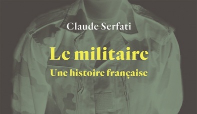 Lecture. Le Militaire. Une histoire française, de Claude Serfati