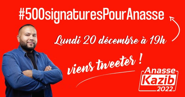 #500SignaturesPourAnasse. Lundi 19h, twittez pour appeler aux dons pour la campagne !