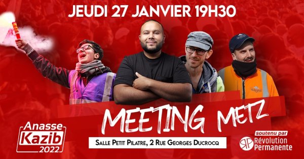 Metz, jeudi 19h30 : Anasse Kazib et son équipe vous donnent rendez-vous pour un meeting de campagne