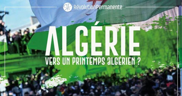 Paris. « Vers un printemps algérien ? » Conférence-débat de Révolution Permanente vendredi 15 mars