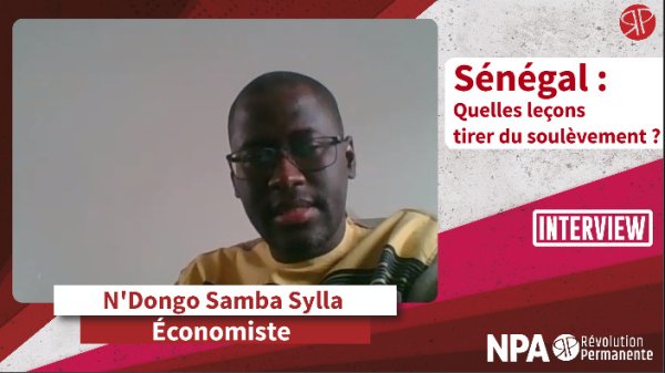 [VIDEO] Entretien avec N'Dongo Samba Sylla : Quelles leçons tirer du soulèvement au Sénégal ?