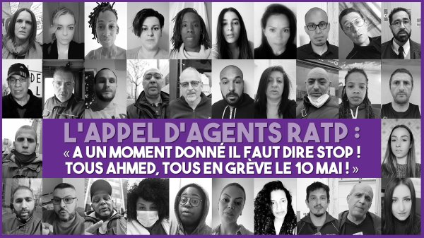 L'appel d'agents RATP : « A un moment donné il faut dire stop ! Tous Ahmed, tous en grève le 10 mai ! »