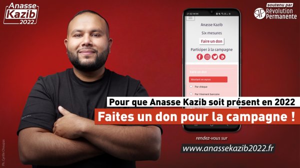 Pour que Anasse Kazib soit présent en 2022 : faites un don pour la campagne !