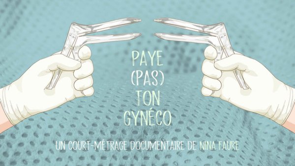 Paye (pas) ton gynéco : documentaire sur les violences gynécologiques