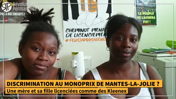 Vidéo. Discrimination au Monoprix de Mantes-la-Jolie ? Une mère et sa fille licenciées comme des Kleenex