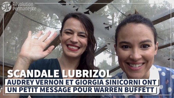 Vidéo. Lubrizol. Audrey Vernon et Giorgia Sinicorni passent un message salé à Warren Buffett