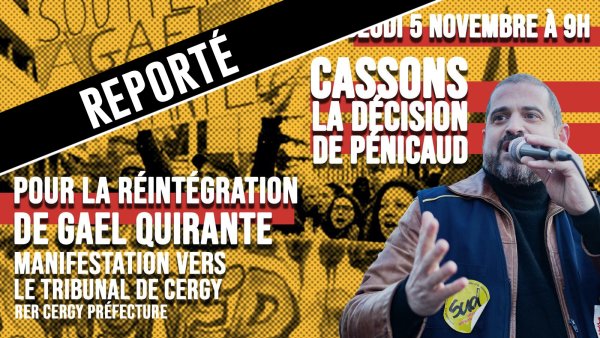 [Reporté] Pénicaud licencie des syndicalistes : exigeons la réintégration de Gaël Quirante