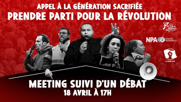 Meeting-débat dimanche 18 avril. Appel à la génération sacrifiée : prendre parti pour la révolution !