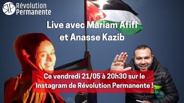 Live. Mariam Afifi, militante palestinienne de Sheikh Jarrah sur Révolution Permanente avec Anasse Kazib
