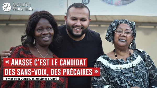 VIDEO. « C'est le candidat des sans-voix ! » Fernande et Oumou, ex-grévistes d'Onet, soutiennent Anasse Kazib
