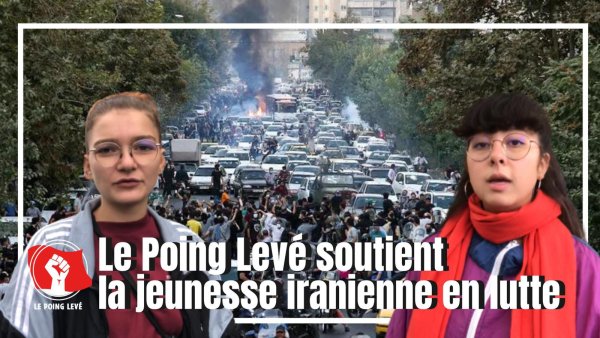 Le Poing Levé soutient la jeunesse iranienne en lutte !