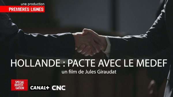 Hollande : pacte avec le MEDEF. Excellent documentaire de Canal+