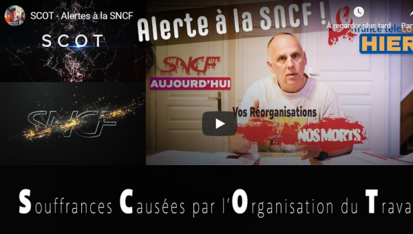 VIDEO. Alerte à la SNCF !!! Une vidéo pour détailler les mécanismes de la souffrance au travail voulue par l'entreprise