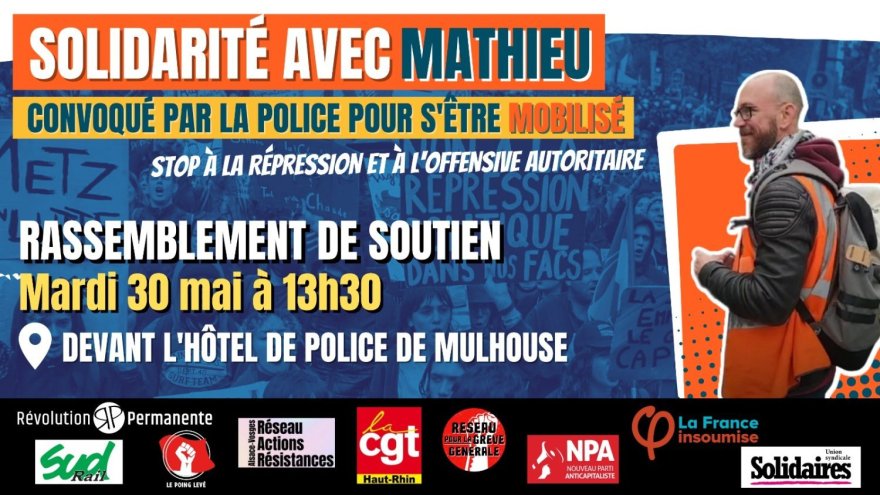 Retraites : tous avec Mathieu, cheminot convoqué par la police, ce mardi à 14h à Mulhouse !	